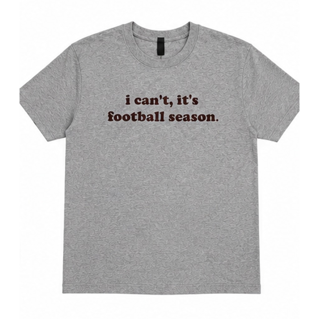I Can't, It's Football Season fall t-shirt