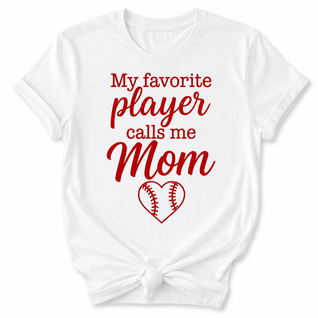 My Favorite Player Calls Me Mom Tee — Sports Mom spirit shirt